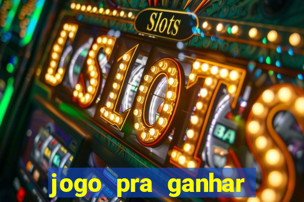 jogo pra ganhar dinheiro sem depositar